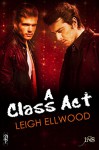 A Class Act: Class in Session (1Night Stand) - Leigh Ellwood