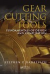 Gear Cutting Tools: Fundamentals of Design and Computation - Stephen P. Radzevich