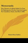 Memoranda: Paco Navarro, La Reina Isabel, La Casa de Shakespeare, Pereda, Cuarenta Leguas Por Cantabria, Clarin, and More (1906) - Benito Pérez Galdós