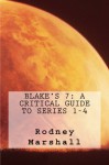 Blake's 7: A Critical Guide to Series 1-4 - Rodney Marshall, Alex Pinfold