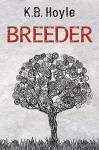 Breeder (The Breeder Cycle Book 1) - K.B. Hoyle