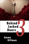 Behind Locked Doors Book 3 - Emma Hillman