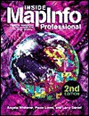 Inside Mapinfo Professional 2nd Edition - Larry Daniel, Angela Whitener, Paula Loree