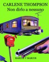 Non dirlo a nessuno - Carlene Thompson, Lucia Feoli