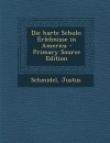 Die Harte Schule; Erlebnisse in America - Primary Source Edition - T.G. Bishop, Zadock Thompson, Justus Schmidel