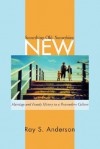 Something Old/Something New: Marriage and Family Ministry in a Postmodern Culture - Ray S. Anderson