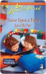 Twice Upon a Time - Lois Richer