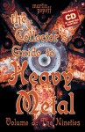 The Collector's Guide to Heavy Metal: Volume 3: The Nineties - Martin Popoff