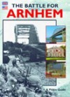 The Battle For Arnhem - Martin Marix Evans