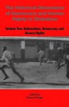 Historical Dimensions of Democracy and Human Rights in Zimbabwe, The: Nationalism,Democracy and Human Rights: 2 - Terence O. Ranger