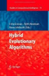 Hybrid Evolutionary Algorithms (Studies in Computational Intelligence) - Crina Grosan, Ajith Abraham, Hisao Ishibuchi