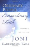 Ordinary People, Extraordinary Faith: Stories of Inspiration - Joni Eareckson Tada