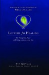 Letters for Healing; The Therapeutic Power of Writing to a Lost Loved One - Von Kopfman, Gary Marx, D.J. Hyde Matheny