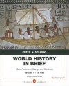 World History in Brief: Major Patterns of Change and Continuity, to 1450, Volume 1, Penguin Academic Edition - Peter N. Stearns