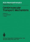 Cerebrovascular Transport Mechanisms - K.A. Hossmann, I. Klatzo, Konstantin-Alexander Hossmann