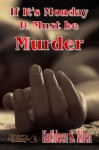 If It's Monday It Must be Murder - Kathleen S. Allen