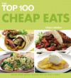 The Top 100 Cheap Eats: 100 Delicious Budget Recipes for the Whole Family - Hilaire Walden