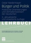 Burger Und Politik: Politische Orientierungen Und Verhaltensweisen Der Deutschen - Oskar Niedermayer