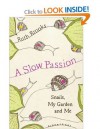 A Slow Passion: Snails, My Garden and Me - Ruth Brooks