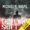 Graveyard Shift - Michael F. Haspil