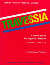 Travessia : A Video-Based Portuguese Textbook : Units 7-12 (Books only) - Jon M. Tolman, Ricardo M. Paiva, John B. Jensen, Nivea P. Parsons