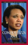 Condoleezza Rice: A Biography - Jacqueline Edmondson