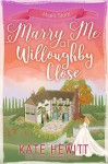 Marry Me at Willoughby Close - Kate Hewitt