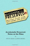 Accidentally Preserved: notes on the films - Steve Massa, Ben Model