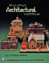 Building Architectural Models - Patricia Demarco, Guy Demarco