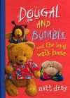 Dougal and Bumble and the Long Walk Home - Matt Dray