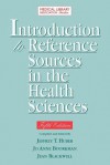 Introduction to Reference Sources in the Health Sciences - Jeffrey T. Huber