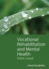 Vocational Rehabilitation and Mental Health - Chris Lloyd