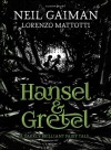 Hansel and Gretel - Neil Gaiman, Lorenzo Mattotti