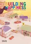 Constructing Happiness - Duncan McCorquodale, Jane Wernick