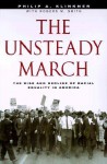 The Unsteady March: The Rise and Decline of Racial Equality in America - Philip A. Klinkner, Rogers M. Smith