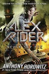 Alex Rider 11: Never Say Die - Anthony Horowitz