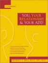 You, Your Relationship, & Your ADD: A Workbook - Michael T. Bell