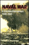 The Naval War in the Mediterranean 1940-1943 - Jack Greene, Alessandro Massignani