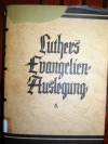 D. Martin Luthers Evangelien-Auslegung. Bd. 5. Die Passions- und Ostergeschichten aus allen vier Evangelien. - Martin Luther