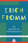 The Revision of Psychoanalysis (Interventions-Theory & Contemporary Politics) - Erich Fromm, Rainer Funk