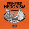 Dignified Hedonism - Scott Meyer