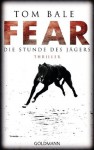 Fear - Die Stunde des Jägers: Thriller (German Edition) - Tom Bale, Andreas Jäger