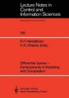 Differential Games: Developments In Modelling And Computation: Proceedings Of The Fourth International Symposium On Differential Games And Applications, August 9 10, 1990, Helsinki University Of Technology, Finland - Raimo P. Hämäläinen, Harri K. Ehtamo