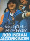 Ród Indian Algonkinów - Arkady Fiedler, Marek Fiedler