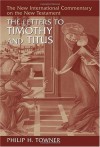 The Letters to Timothy and Titus (New International Commentary on the New Testament) - Philip H. Towner