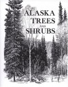 Alaska Trees and Shrubs - Leslie A. Viereck, Elbert L. Little