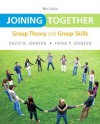 Joining Together: Group Theory and Group Skills (11th Edition) - David W. Johnson, Frank P. Johnson