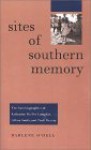 Sites of Southern Memory: The Autobiographies of Katharine Du Pre Lumpkin, Lillian Smith, and Paulimurray - Darlene O'Dell