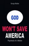 God Won't Save America - George Walden