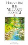 İlk Yılların Ekmeği - Heinrich Böll, Zeyyat Selimoğlu